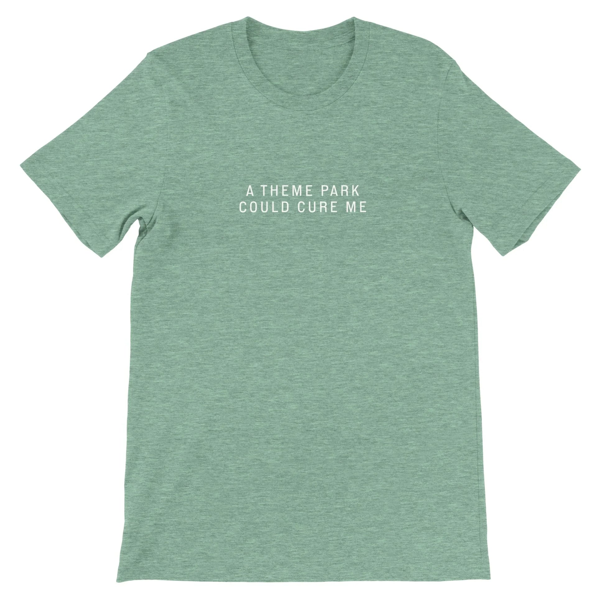 Green Theme Park Shirt with text that says “A Theme Park Park Could Cure Me” in a minimalistic design