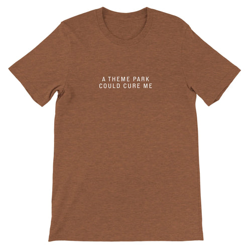 Copper Theme Park Shirt with text that says “A Theme Park Park Could Cure Me” in a minimalistic design
